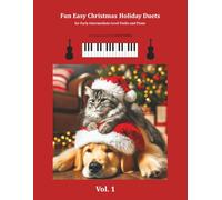 Fun Easy Christmas Holiday Duets Volume 1: For Early Intermediate Level Violin and Piano