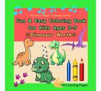 Fun & Easy Coloring Book for Kids Ages 3-5: Dinosaur World: 50 Cute, Simple & Friendly Dino Designs - Single-Sided Pages