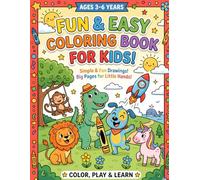 Fun & Easy Coloring Book for Kids Ages 3-6: Simple Cartoon Animals, Dinosaurs, Unicorns, Rockets, and Cute Preschool Drawings for Toddlers and Young ... for Coloring, Learning, and Creativity