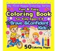 Fun & Easy Coloring Book for Kids Ages 3-8:Brave & Confident Kids: Big Simple Designs for Beginners, Confidence Building, Daily Life Skills, School, Sports, Helping, Jumbo 50 Pages