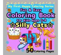 Fun & Easy Coloring Book for Kids Ages 3-8: Silly Cats: Big Simple Designs for Beginners, Funny Mischief Cats, Paper Bags, Messy Tissues, Laptop Trouble, Playful Chaos, Jumbo 50 Pages