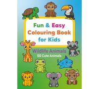 Fun & Easy Colouring Book for Kids: Wildlife Animals
