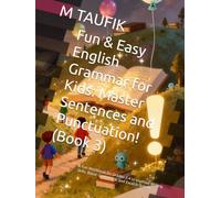 Fun & Easy English Grammar for Kids (Book 3): Verbs & Tenses Made Simple: A Fun Practice Workbook with Engaging Lessons, Games & Activities to Master ... for Kids Ages 7-10, ESL & Homeschool Learning