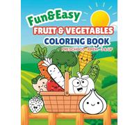 Fun & Easy Fruit & Vegetables Coloring Book: Preschool ~ PreK ~ 3 & Up