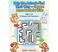 Fun & Easy Mazes for Kids Ages 4-8 | 51 Brain-Boosting Mazes with Solutions: Fun & Easy Mazes for Kids Ages 4-8 | 51 Brain-Boosting Mazes with Solutions