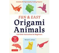 Fun & Easy Origami Animals: Full-Color Instructions for Beginners: Includes 20 High Quality Folding Paper!: Full-Color Instructions for Beginners ... includes 20 Sheets of 6 inch Origami Paper
