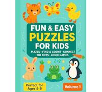 Fun & Easy Puzzles for Kids - Volume 1: Mazes • Find & Count • Connect the Dots • Logic Games
