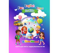 Fun English Times for Kids: Colorful pages with fun, engaging illustrations for kids