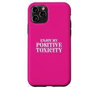 Fun Enjoy My Positive Toxicity Sarcasm Joke Design Custodia per iPhone 11 Pro