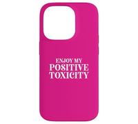 Fun Enjoy My Positive Toxicity Sarcasm Joke Design Custodia per iPhone 14 Pro
