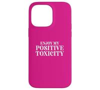 Fun Enjoy My Positive Toxicity Sarcasm Joke Design Custodia per iPhone 14 Pro Max