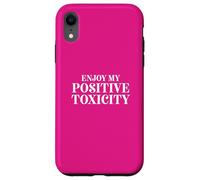 Fun Enjoy My Positive Toxicity Sarcasm Joke Design Custodia per iPhone XR