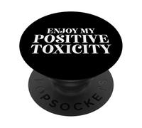 Fun Enjoy My Positive Toxicity Sarcasm Joke Design PopSockets PopGrip Adesivo
