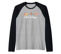 Fun Fact I Don't Care Maglia con Maniche Raglan