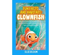 Fun Facts and Habitats: Clownfish: Imaginative adventures, fascinating facts, and hands-on activities about Clownfish through the eyes of Coral the Clownfish