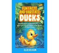 Fun Facts and Habitats: Ducks: Imaginative adventures, fascinating facts, and hands-on activities about Ducks through the eyes of Penny the Duck