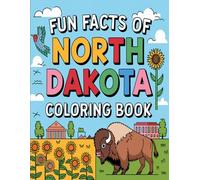 Fun Facts of North Dakota State Coloring Book: Explore North Dakota’s Wonders through Fun Facts and Creative Coloring Pages
