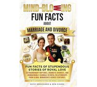 Fun Facts of Stupendous Stories of Royal Love: Extraordinary Ruptures, Dramatic Divorces, and Unimaginable Scandals in Royal Relationships from Global ... with Interpretation and Marriage Lessons
