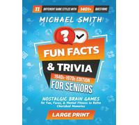 Fun Facts & Trivia For Seniors 1940s-1970s Edition: Nostalgic Brain Games For Fun, Focus, & Menatl Fitness To Relive Cherished Memories