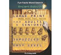 Fun Facts Word Search - Ancient Babylon: 36 Large Print Puzzles for Adults and Seniors exploring the Hanging Gardens, Great Ziggurats, and Royal Laws of the Lost Empire