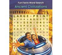 Fun Facts Word Search: Ancient Civilizations: Large Print Word Search Puzzles About Egypt, Greece, Rome, the Maya, and Other Ancient Empires - For Adults and Seniors