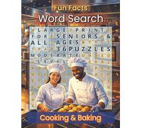 Fun Facts Word Search: Cooking and Baking: Large Print Culinary Word Search Puzzles with Kitchen Tools, Ingredients, Comfort Foods and Desserts