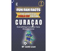 Fun Fan Facts: World Cup 2026 Edition - Curaçao: Everything Young Curaçao Fans Should Know