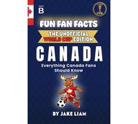 Fun Fan Facts: World Cup Edition - Canada: Everything Young Canada Fans Should Know