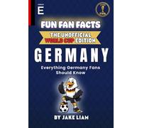 Fun Fan Facts: World Cup Edition - Germany: Everything Young Germany Fans Should Know