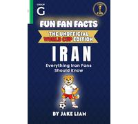 Fun Fan Facts: World Cup Edition - Iran: Everything Young Iran Fans Should Know