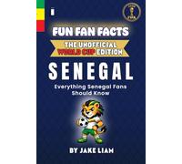 Fun Fan Facts: World Cup Edition - Senegal: Everything Young Senegal Fans Should Know