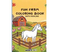 FUN FARM COLORING BOOK: HAPPY FARMLAND