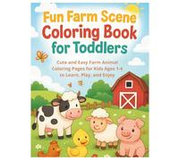Fun Farm Scene Coloring Book for Toddlers: Cute and Easy Farm Animal Coloring Pages for Kids Ages 1-4 to Learn, Play, and Enjoy