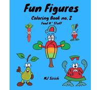 Fun Figures Coloring Book no. 2: Food N' Stuff