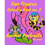 Fun Figures Coloring Book no. 3: Animal Portraits
