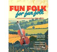 Fun Folk for Fun Folk for Violin: tremendous tunes for a vibrant violin