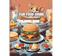 Fun Food Drink Coloring Book: A Refreshing Foodie Coloring Book for all ages