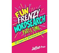 Fun Frenzy Wordsearch Party Time: A Lively and Entertaining Word Search Puzzle Book Filled with Celebration, Games, Fun Activities, and Party-Themed Word Finds