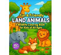 Fun & Friendly Land Animals: A Wildlife Coloring Book for Kids of All Ages