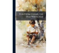 Fun From Under the Old White Hat