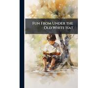 Fun From Under the Old White Hat