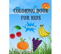 "Fun Fruit Coloring Book for Kids: A Delightful Collection of Cute and Juicy Fruits to Color!"