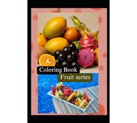 Fun Fruit Coloring Book for Kids: Adorable Fruits, Easy Pages, and Creative Coloring Fun