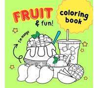Fun Fruit Coloring Book for Teens & Adults: Coloring page Fun Fruits with Background and Fruit Names