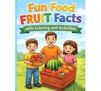 Fun Fruit Facts Activities and Coloring Book: Fun Facts, Coloring, Jokes, Mazes, Word Searches, and “Would You Rather?” Activities for Kids Ages 5-10