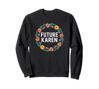 Fun Future Karen Sister Aunt Joke Meme Felpa