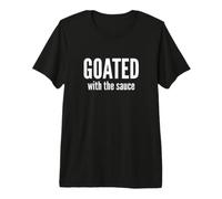 Fun Goated with The Sauce Joke Maglietta Premium