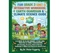 Fun Grade 3 Unit 6 Interactive Workbook: Earth Guardian & Climate Science Guide: A 6-Week In-Class Inquiry, STEM Labs, Practice & Family Discussions ... to Make Learning Earth Science Fun!