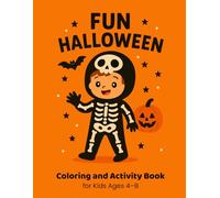 Fun Halloween Coloring and Activity Book for Kids Ages 4-8: Cute and Easy Spooky Designs, Drawing Pages, and Extra Sketchbook Space