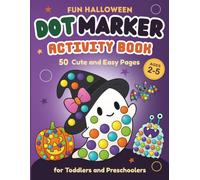 Fun Halloween Dot Marker Activity Book: 50 Cute and Easy Pages for Toddlers and Preschoolers